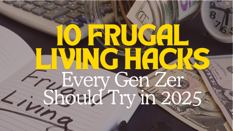 10 Frugal Living Hacks Every Gen Zer Should Try in 2025 - RealRichMoves